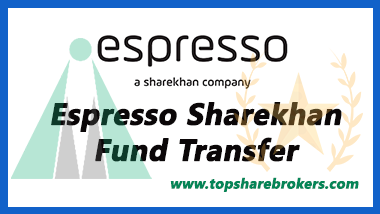 Espresso Sharekhan Fund Transfer Review| UPI, Net Banking, NEFT/RTGS Espresso Sharekhan Fund Transfer Review| UPI, Net Banking, NEFT/RTGS