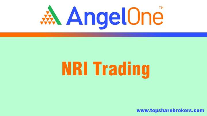 Angel One NRI Account Review Angel One NRI Account Review