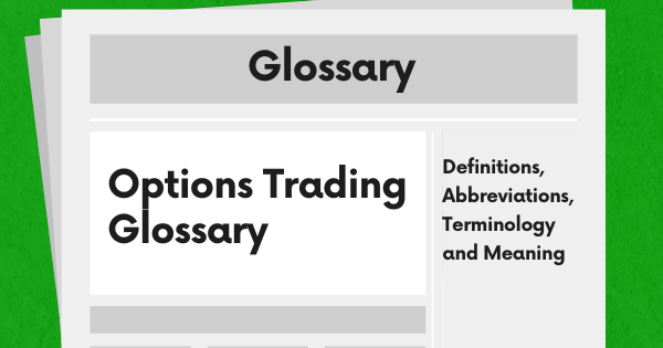 Options Trading Definitions, Abbreviations, Meanings